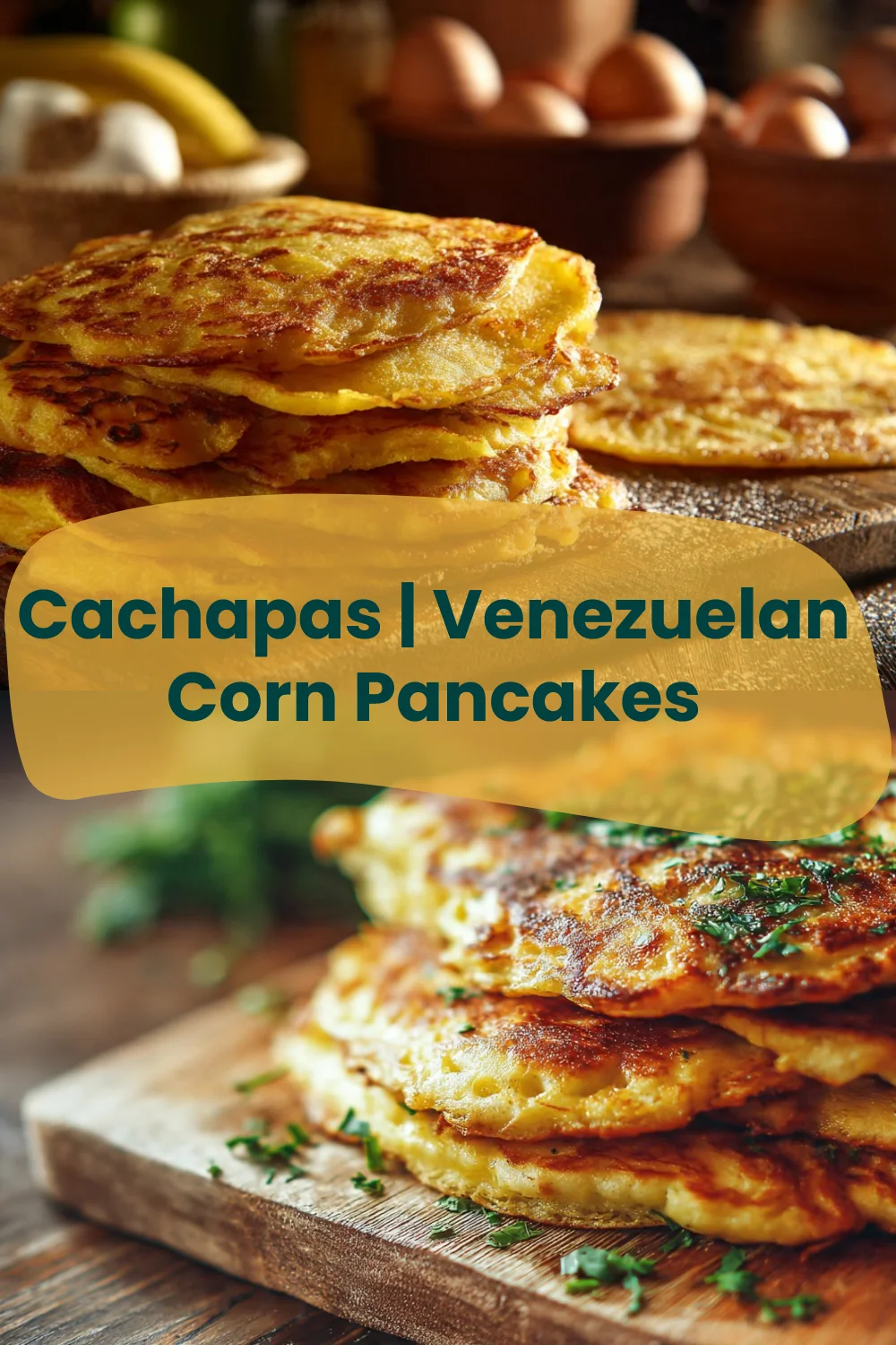 Cachapas | Venezuelan Corn Pancakes