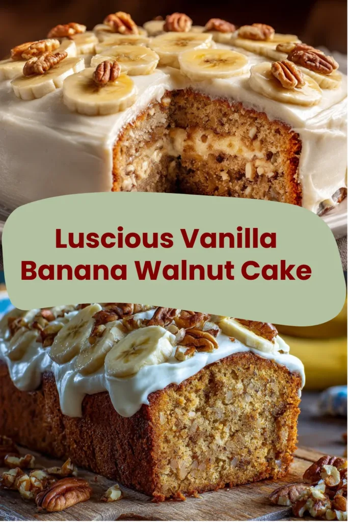 Luscious Vanilla Banana Walnut Cake
