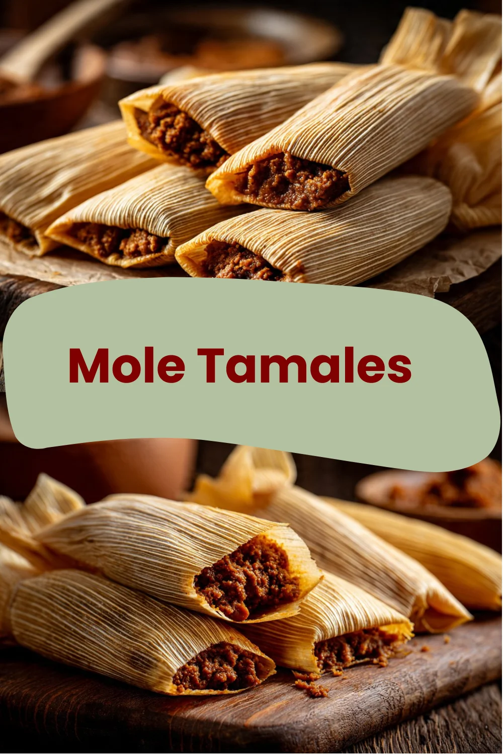 Mole Tamales: A Comforting Taste of Mexico Mole Tamales Mole Tamales