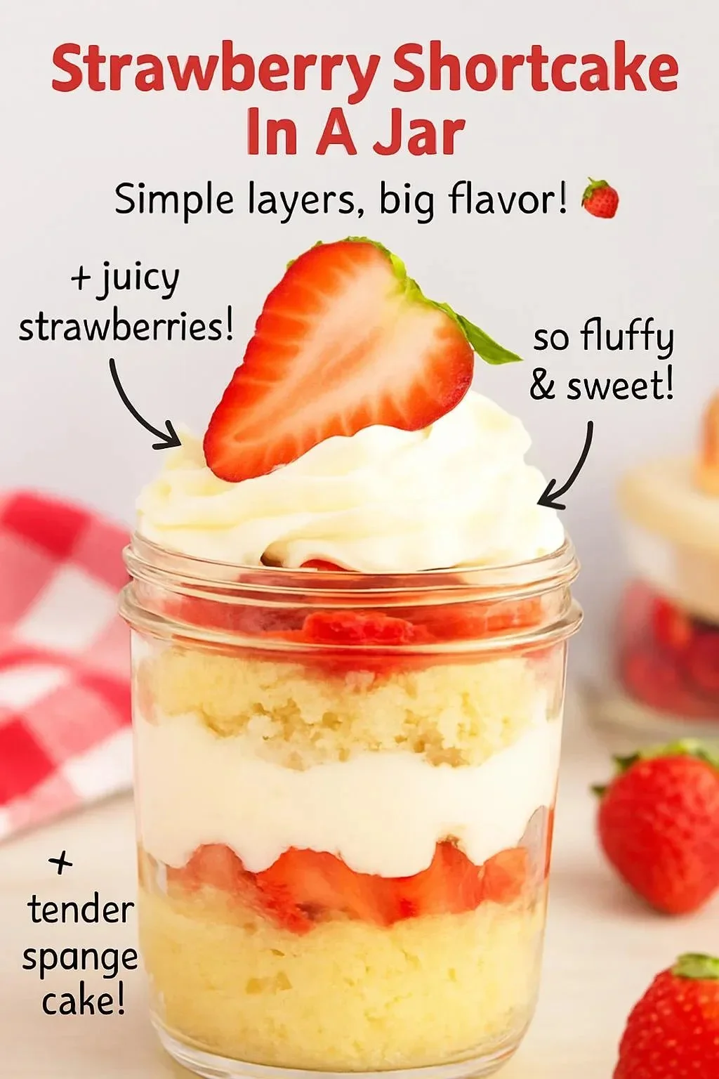 Mini Strawberry Shortcake Jars : Easy Layered Dessert strawberry shortcake Strawberry Shortcake In A Jar